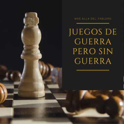 Juegos de guerra pero sin guerra