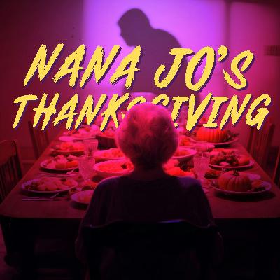Nana Jo's Thanksgiving : The Guest Who Never Leaves