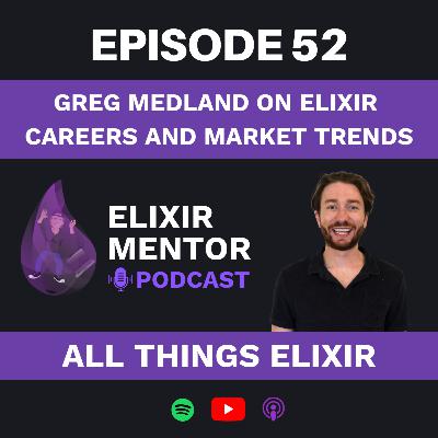 Greg Medland on Elixir Careers and Market Trends