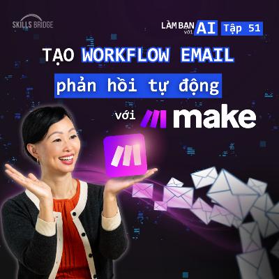 EP 51: Tạo Hệ Thống Tự Động Phản Hồi Email Cá Nhân Hóa Với Make AI | Làm Bạn Với AI EP 51: Tạo Hệ Thống Tự Động Phản Hồi Email Cá Nhân Hóa Với Make AI | Làm Bạn Với AI