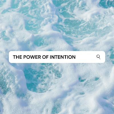 The Power of Intention