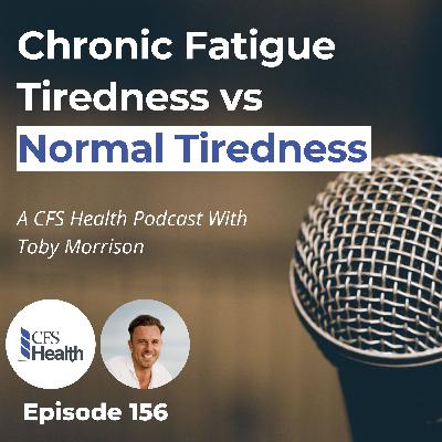 Episode 156 - Why Chronic Fatigue Isn’t Just Being Tired Episode 156 - Why Chronic Fatigue Isn’t Just Being Tired