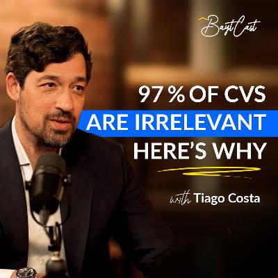 97% of CVs Are Irrelevant – Here’s Why (with Tiago Costa)