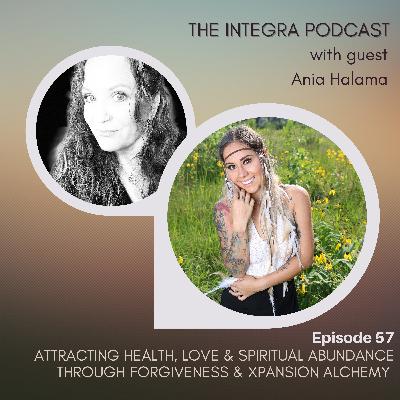 Attracting Health, Love & Spiritual Abundance through Forgiveness & Xpansion Alchemy
