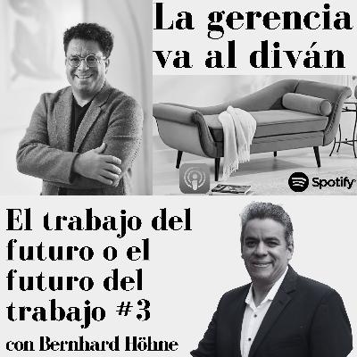 El trabajo del futuro #3 con Bernhard Höhne