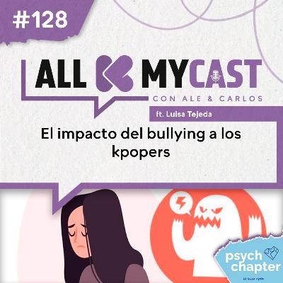 Ep.128 - El impacto del bullying a los kpopers