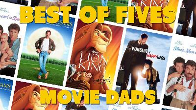 Best of Fives – Movie Dads Best of Fives – Movie Dads
