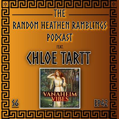 Heathenry in the Here and Now feat. Chloe Tartt [RHR S6, EP42]