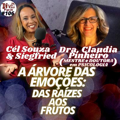A ÁRVORE DAS EMOÇÕES: DAS RAÍZES AOS FRUTOS - Dra. Claudia Pinheiro - Divã Podcast #106 A ÁRVORE DAS EMOÇÕES: DAS RAÍZES AOS FRUTOS - Dra. Claudia Pinheiro - Divã Podcast #106