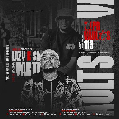 VARTI Presents: UPR Vaults Vol. 113 (SIDE A) [GUEST MIX BY Lazy K SA ]