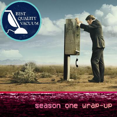 Best Quality Vacuum 79: Better Call Saul Season 1 Wrap Up
