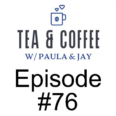 Tea & Coffee w/ Paula & Jay | Episode #76 | Regina Watteel Tea & Coffee w/ Paula & Jay | Episode #76 | Regina Watteel