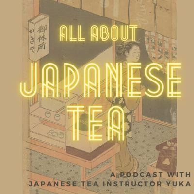 Episode 2: How to make your best cup of Japanese Tea Episode 2: How to make your best cup of Japanese Tea