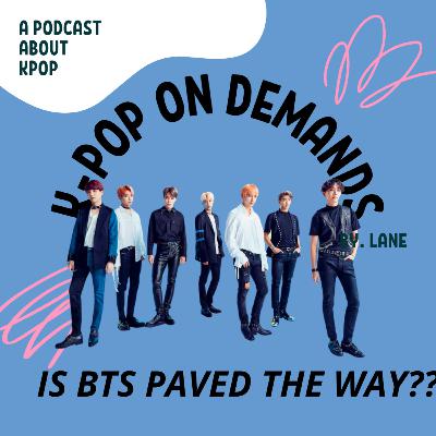 EP. 1 IS BTS PAVED THE WAY??