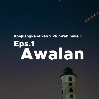 #Pejuangkebaikan : Awalan