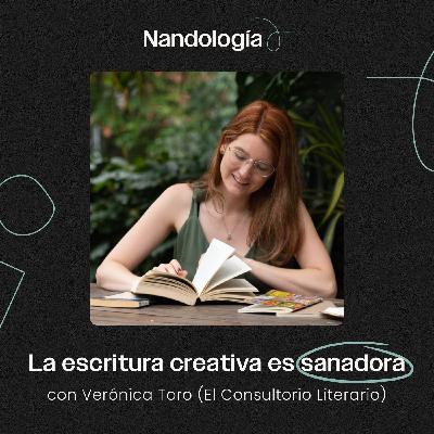 T1E11 - La escritura creativa es sanadora, con Verónica Toro (El Consultorio Literario)