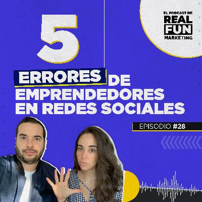 EP #28 | 5 ERRORES que cometen los emprendedores en redes sociales EP #28 | 5 ERRORES que cometen los emprendedores en redes sociales
