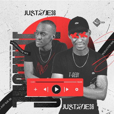 T-Gedi - Just Nje 36 (Production Mix)