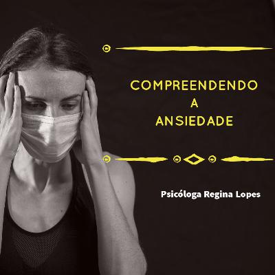 Compreendendo a Ansiedade I