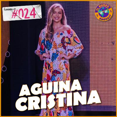 AGUINA CRISTINA - EL Mundo Podcast #24