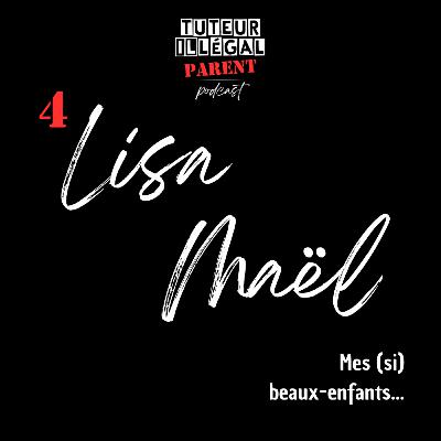 Lisa et Maël : Mes (si) beaux-enfants...