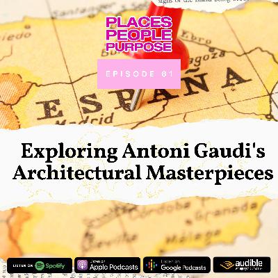 Episode 61: Exploring Antoni Gaudi's Architectural Masterpieces Episode 61: Exploring Antoni Gaudi's Architectural Masterpieces