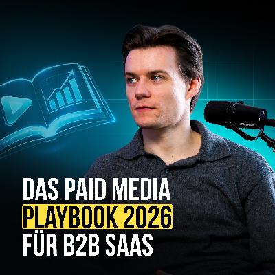 #113 Das Paid Media Playbook 2026 für B2B SaaS #113 Das Paid Media Playbook 2026 für B2B SaaS
