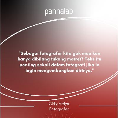 Ep.017 Pentingnya Teks dalam Fotografi bersama Okky Ardya