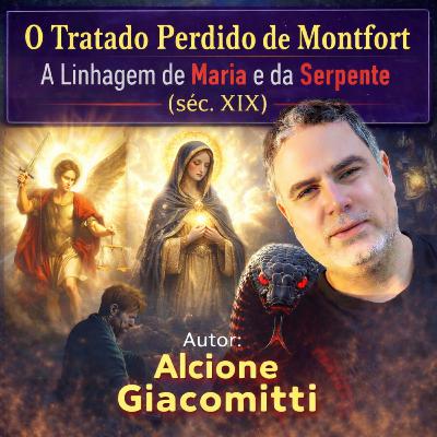 O Tratado Perdido de Montfort - A Linhagem de Maria e da Serpente (séc. XIX)