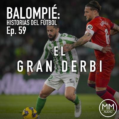 Ep. 59 - El Gran Derbi Ep. 59 - El Gran Derbi