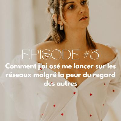 3- Comment j’ai osé me lancer sur les réseaux malgré la peur du regard des autres