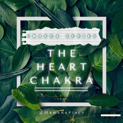 Chakra Series: The Heart Chakra