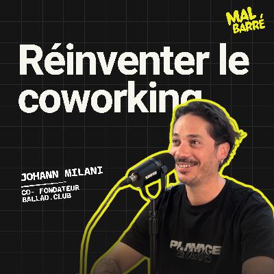 Créer le futur du coworking en France | Ballad.club dans Malbarré