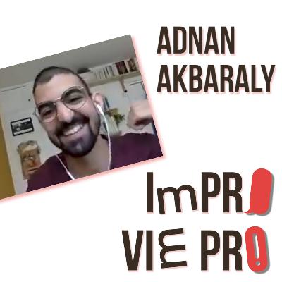 Impro & Vie Pro #1 Adnan Akbaraly
