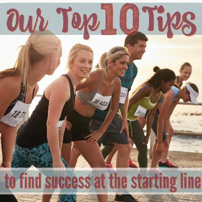 Our Top 10 Tips to Find Success at the Starting Line