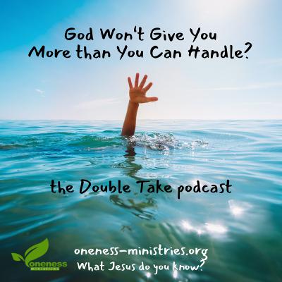 135 – God Won’t Give You More than You can Handle?