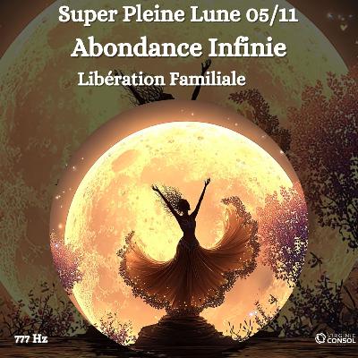 Super Pleine Lune 05 novembre 🌝 Abondance Infinie et Soin Transgénérationnel 💎 Méditation Guidée 🧘 Super Pleine Lune 05 novembre 🌝 Abondance Infinie et Soin Transgénérationnel 💎 Méditation Guidée 🧘