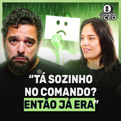 A solidão do dono: como empresários podem encontrar apoio de verdade | Conversa de CEO #110
