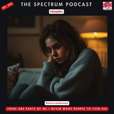 I Wish I Never Saw the Ugly Parts of You Cause Now I Realize You Weren't That Great a Person.. | Ep. 253