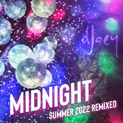 Episode 1: Midnight : Summer 2022 Remixed