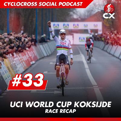 Cyclocross World Cup Koksijde | Cyclocross Social Podcast #33