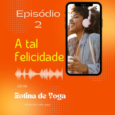 A tal felicidade