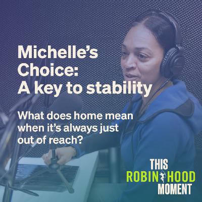 Michelle’s Choice: A key to stability (Bonus Episode) | This Robin Hood Moment