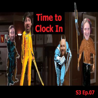 Time to Clock In | S3 EP.07