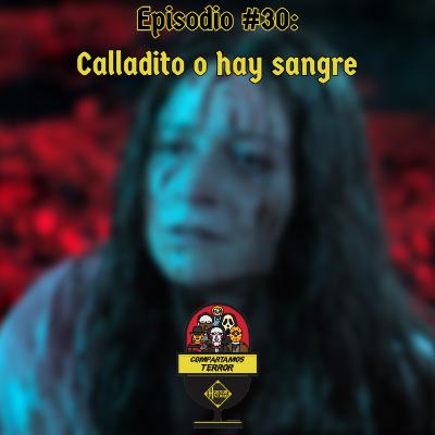 Calladito o hay sangre – Episodio #30 – Compartamos Terror – Horror Hazard
