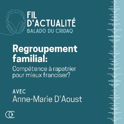 Regroupement familial: Compétence à rapatrier pour mieux franciser?