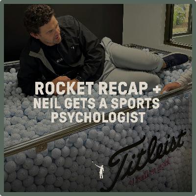 1032: Rocket Recap & Neil Gets A Sports Psychologist