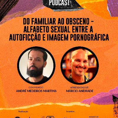 17 | Do familiar ao obsceno – Alfabeto Sexual entre a autoficção e imagem pornográfica 17 | Do familiar ao obsceno – Alfabeto Sexual entre a autoficção e imagem pornográfica