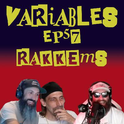 VARIABLES Podcast Ep. 57 - Rakkems