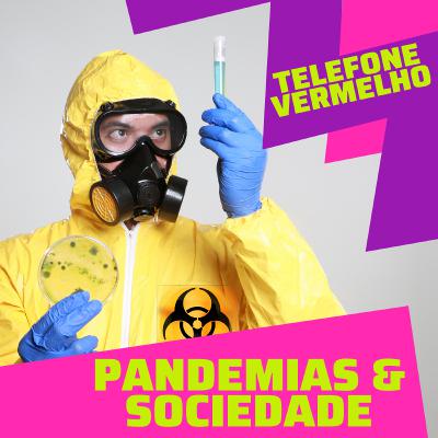 Edição Piloto - Pandemias e sociedade Edição Piloto - Pandemias e sociedade
